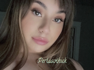 Perlasothick