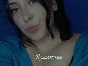 Roxanerosee