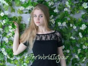 TheWorldIsYour