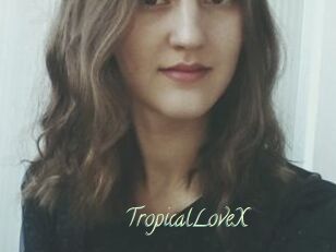 TropicalLoveX